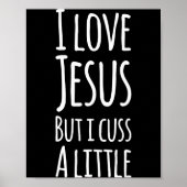 Funny I Love Jesus But I Cuss A Little Shirt Chris Poster (Voorkant)