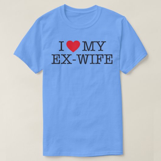 Funny I love my ex wife divorce shirt (Design voorkant)