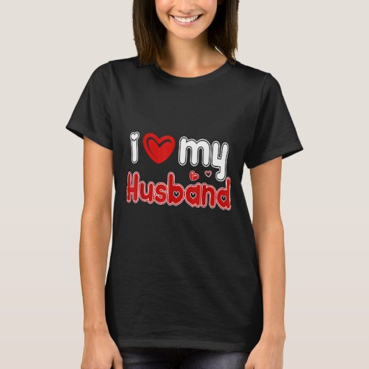 Funny I Love My Husband  T-shirt (Voorkant)