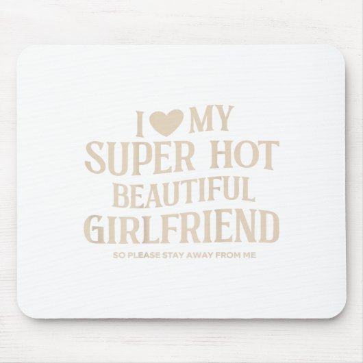 Funny I Love My Super Hot Beautiful Girlfriend Val Muismat (Voorkant)