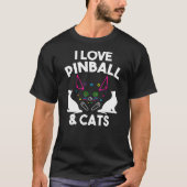 Funny I Love Pinball & Cats Cool Arcade Machine K T-shirt (Voorkant)