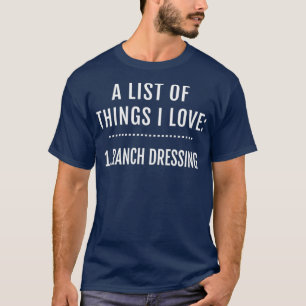 Funny I Love Ranch Dressing T-shirt