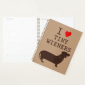 Funny I Love Tiny Wiener Dachshund Planner (Display)