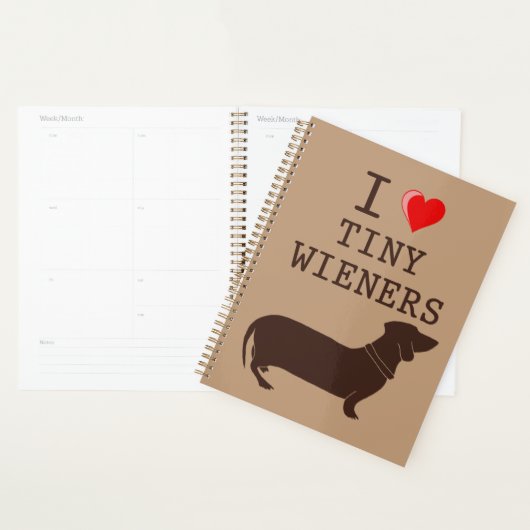Funny I Love Tiny Wiener Dachshund Planner (Display)