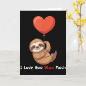 Funny I Love You Slow Much Cute Sloth Valentine Hu Kaart (Gele Bloem)