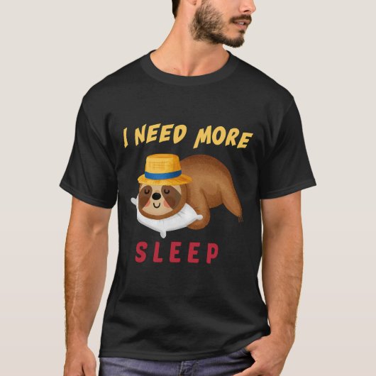 Funny I Need More Sleep Nap Sleepyhead Sloth T-shirt (Voorkant)