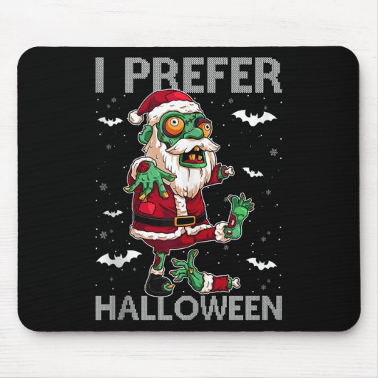 Funny I Prefer Halloween Santa Zombie Ugly Christm Muismat (Voorkant)