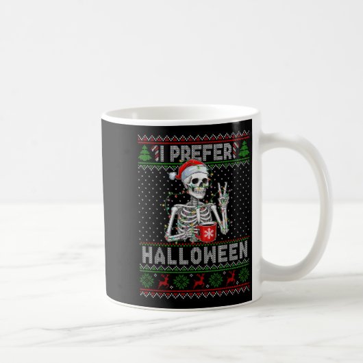Funny I Prefer Halloween Skeleton Ugly Christmas S Koffiemok (Rechts)