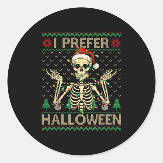 Funny I Prefer Halloween Skeleton Ugly Christmas S Ronde Sticker (Voorkant)
