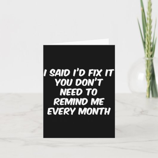 Funny I Said I'd Fix It You Don't Need To Remind M Kaart (Voorkant)