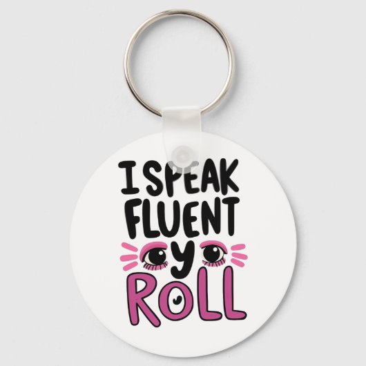 Funny "I Speak Fluent Eye Roll" Quote Sleutelhanger (Achterkant)