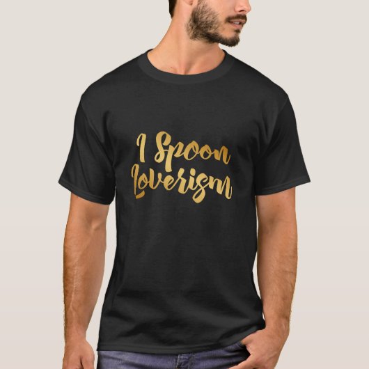 Funny "I Spoon Loverism"-spleet T-shirt (Voorkant)