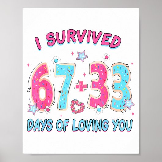 Funny I Survived 67 + 33 Days Of Loving You Valent Poster (Voorkant)