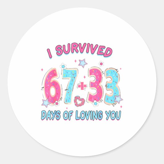 Funny I Survived 67 + 33 Days Of Loving You Valent Ronde Sticker (Voorkant)