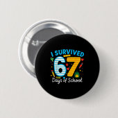 Funny I Survived 67 Days Of School Teacher Student Ronde Button 5,7 Cm (Voorkant /achterkant)