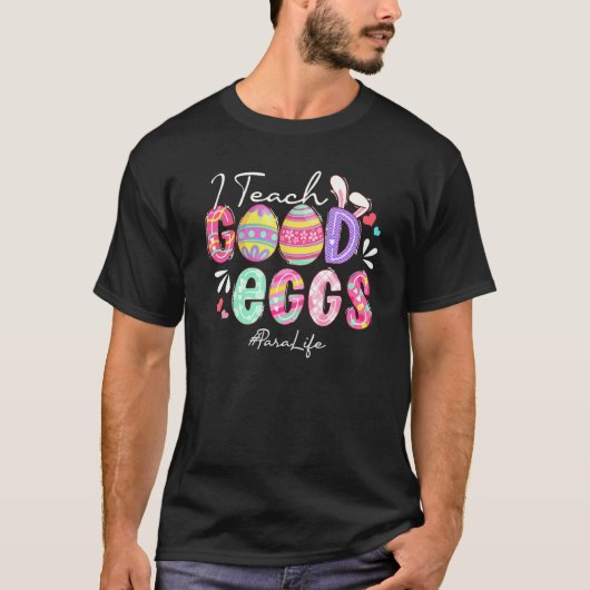 Funny I Teach Good Eggs Para Life Easter Day Match T-shirt (Voorkant)