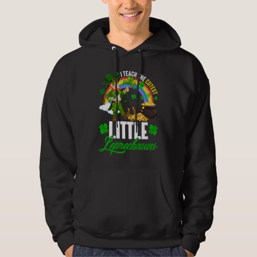 Funny I Teach The Cutest Little Leprechauns St Pat Hoodie (Voorkant)