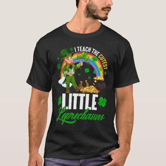 Funny I Teach The Cutest Little Leprechauns St Pat T-shirt (Voorkant)