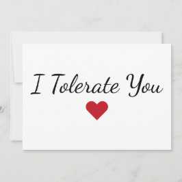 Funny “I Tolerate You” Humor Valentine's Day Card Feestdagenkaart
