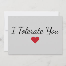 Funny “I Tolerate You” Love Humor Valentine’s Day Feestdagenkaart