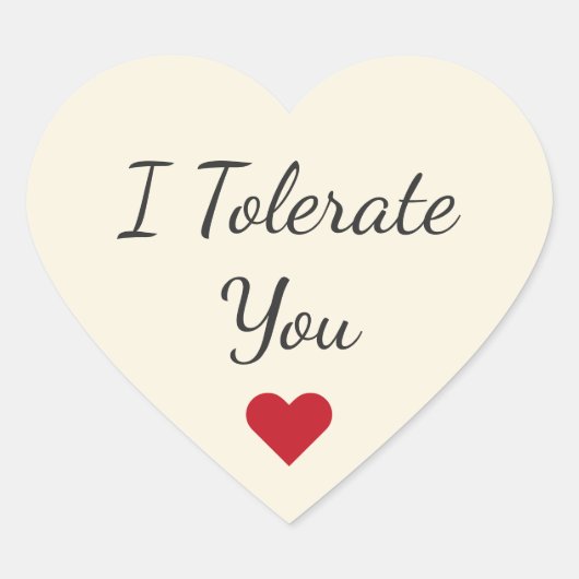 Funny I Tolerate You - Valentine's Day Love Humor Hart Sticker (Voorkant)