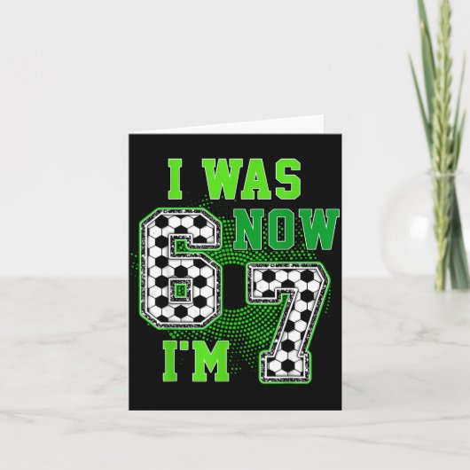 Funny I Was 6 Now I'm 7 Year Old Soccer 7th Birthd Kaart (Voorkant)
