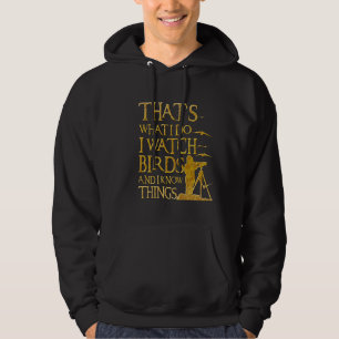 Funny I Watch Birds  voor vogelaars Hoodie