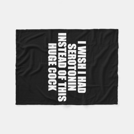 Funny I Wish I Had Serotonin Instead Of This Huge  Fleece Deken (Voorkant (Horizontaal))