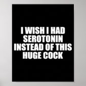 Funny I Wish I Had Serotonin Instead Of This Huge  Poster (Voorkant)