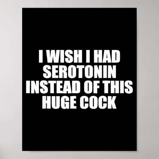 Funny I Wish I Had Serotonin Instead Of This Huge Poster (Voorkant)