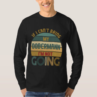Funny Idee voor Dobermanns-eigenaars die ik niet k T-shirt