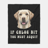 Funny If Chloe Bit You Must Acquit Labrador lovers Fleece Deken (Voorkant)