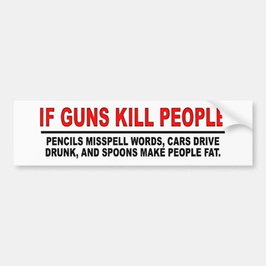 Funny "If Pistolen Kill People" 2e amendement Bump Bumpersticker (Voorkant)