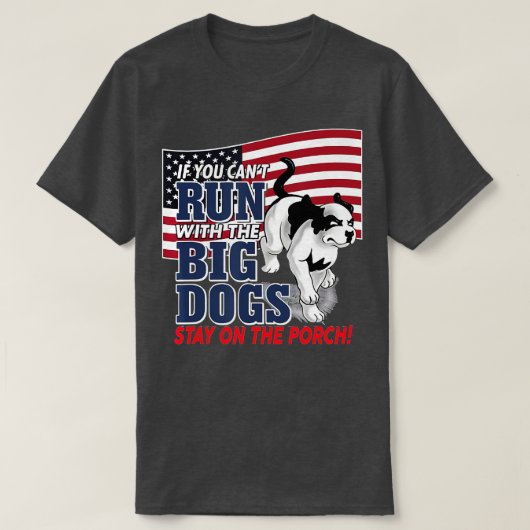 Funny If you can't run with the Big dog stay on th T-shirt (Design voorkant)