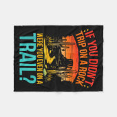 Funny If You Didn't Trip On A Rock Were You Even O Fleece Deken (Voorkant (Horizontaal))