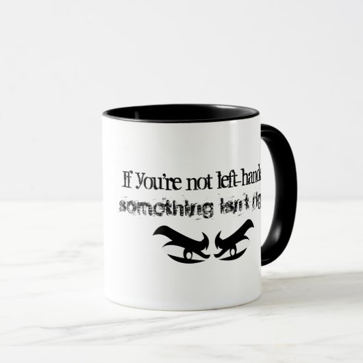 Funny If your not linkshandige gezegde Mok (Voorkant rechts)