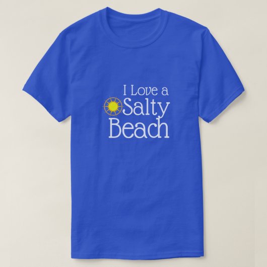 Funny "Ik hou van een salty Beach" T-shirt (Design voorkant)
