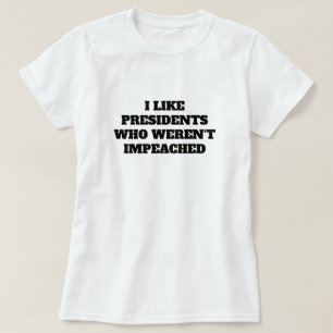 Funny "Ik hou van Presidenten die niet werden bele T-shirt