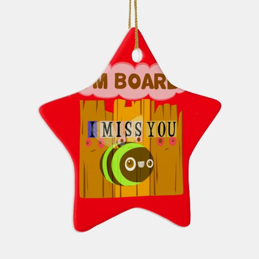 Funny, ik mis je... ik ben vereerd. keramisch ornament (Rechts)