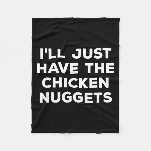 Funny I'll Just Have The Chicken Nuggets Fleece Deken (Voorkant)