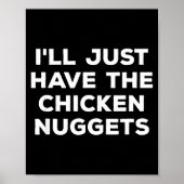 Funny I'll Just Have The Chicken Nuggets  Poster (Voorkant)