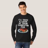Funny I'll take a look at your Computer for Sushi  T-shirt (Voorkant volledig)