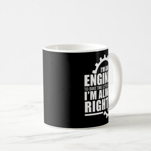 Funny I'm An Engineer Always Right Koffiemok (Voorkant rechts)