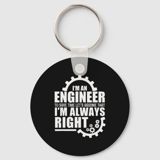 Funny I'm An Engineer Always Right  Sleutelhanger (Voorkant)