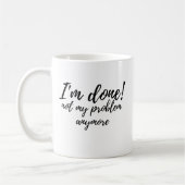 Funny I'm Done Not My Problem Retirement Gift Koffiemok (Links)