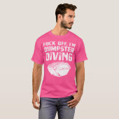 Funny Im Dumpster Diving Salvating Trash Diver T-shirt (Voorkant volledig)