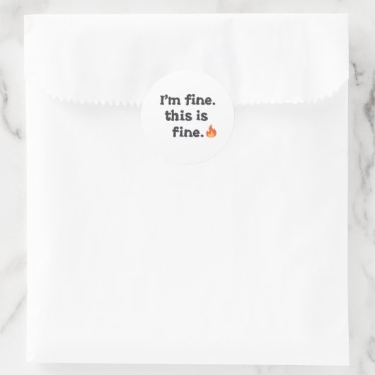 Funny "I'm Fine This is Fine" Quote Ronde Sticker (Tas)