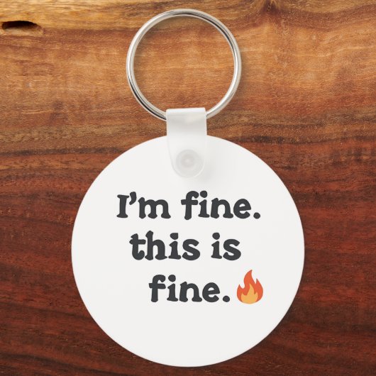 Funny "I'm Fine This is Fine" Quote Sleutelhanger (Achterkant)