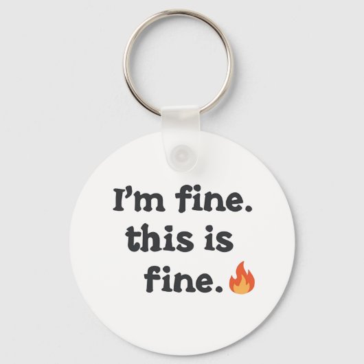 Funny "I'm Fine This is Fine" Quote Sleutelhanger (Achterkant)