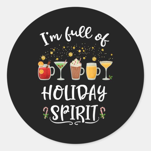 Funny I'm Full Of Holiday Srit Christmas Drinking Ronde Sticker (Voorkant)